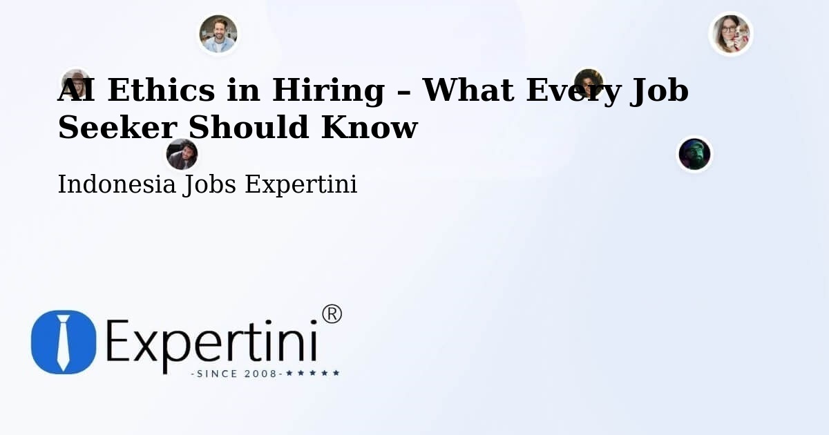 AI Ethics in Recruitment & Hiring – Depok - Depok, Indonesia Jobs Expertini