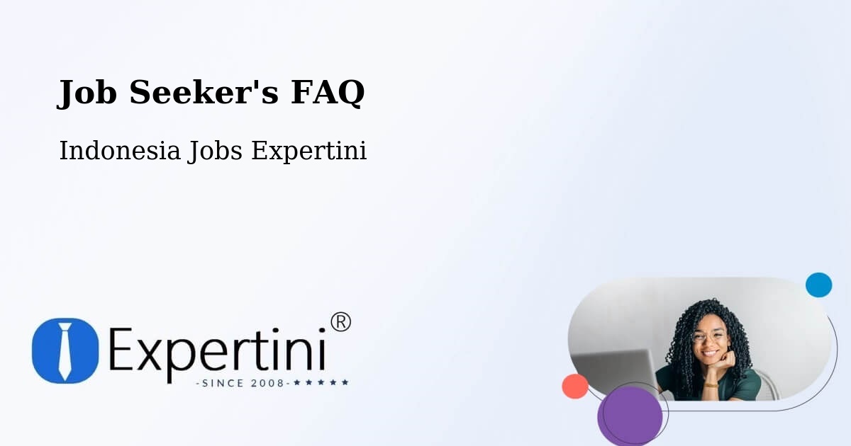 Job Seeker FAQ – Depok - Indonesia Jobs Expertini